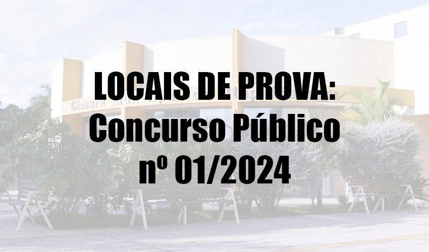 Locais de Prova para Concurso Público nº 01/2024